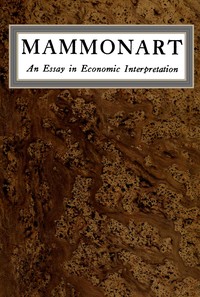 Cover of Mammonart: An essay in economic interpretation — Context and Discussion