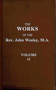 Cover of The works of the Rev. John Wesley, Vol. 13 (of 32) — Reading Notes