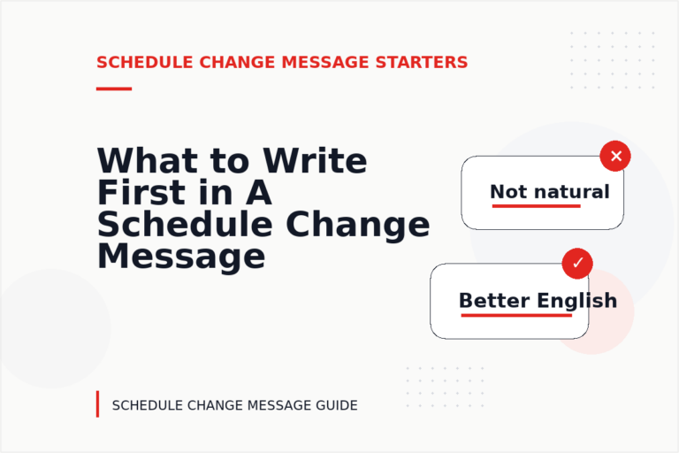 What to Write First in A Schedule Change Message What to Write First in A Schedule Change Message
