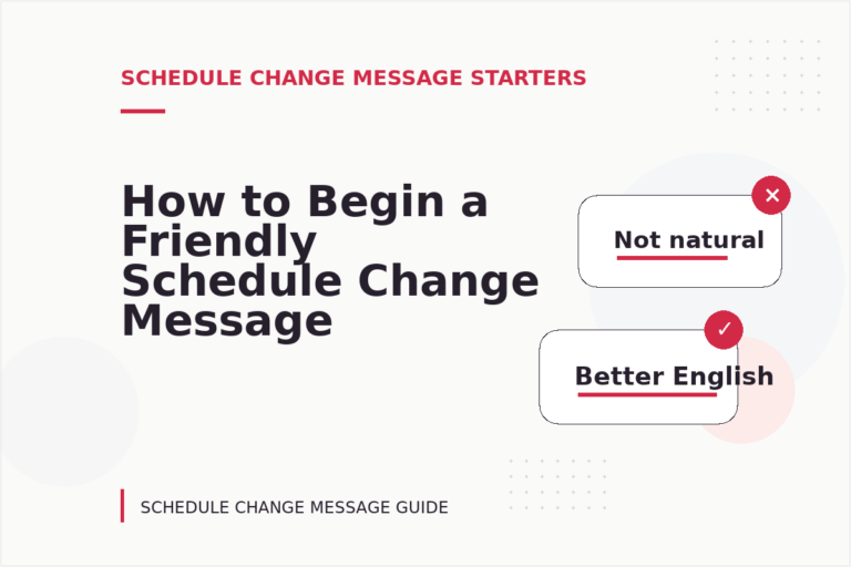 How to Begin a Friendly Schedule Change Message How to Begin a Friendly Schedule Change Message