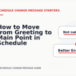 How to Move from Greeting to Main Point in Schedule Change Message English