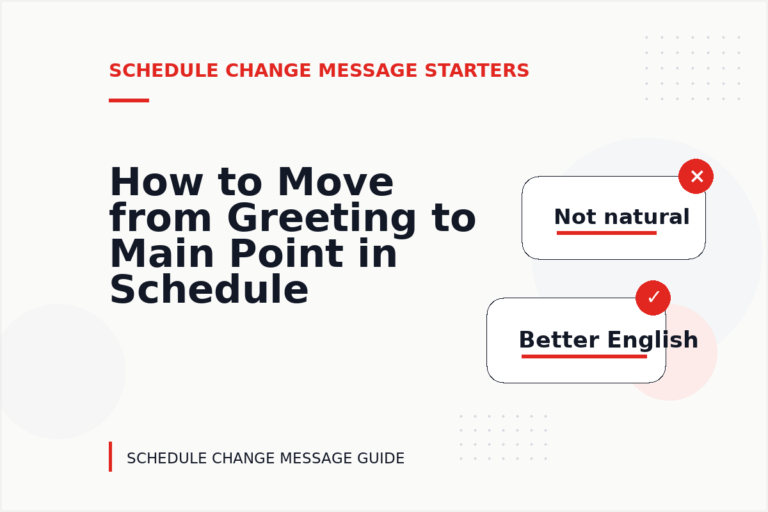 How to Move from Greeting to Main Point in Schedule Change Message English