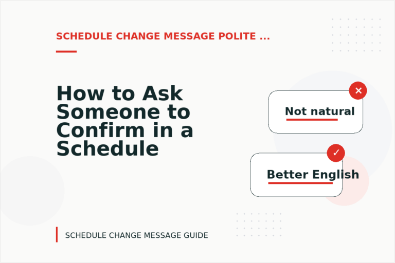 How to Ask Someone to Confirm in a Schedule Change Message How to Ask Someone to Confirm in a Schedule Change Message