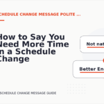 How to Say You Need More Time in a Schedule Change Message