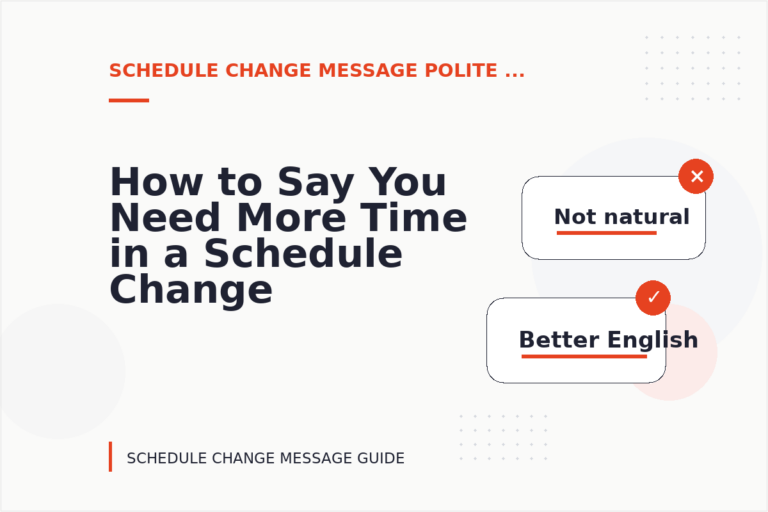 How to Say You Need More Time in a Schedule Change Message