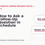 How to Ask a Follow-Up Question in Schedule Change Message English