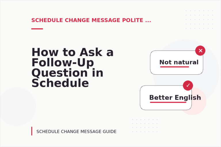 How to Ask a Follow-Up Question in Schedule Change Message English How to Ask a Follow-Up Question in Schedule Change Message English