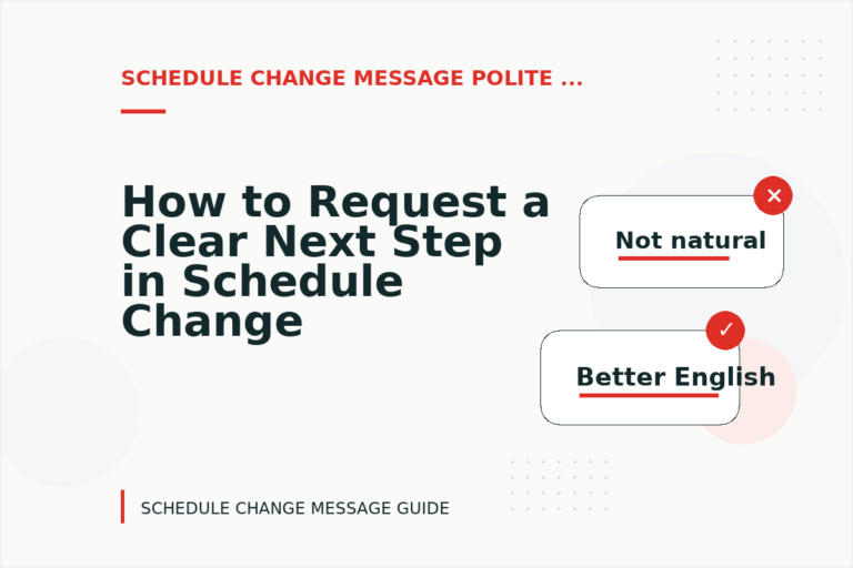 How to Request a Clear Next Step in Schedule Change Message English
