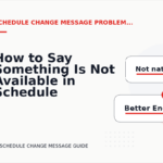How to Say Something Is Not Available in Schedule Change Message English