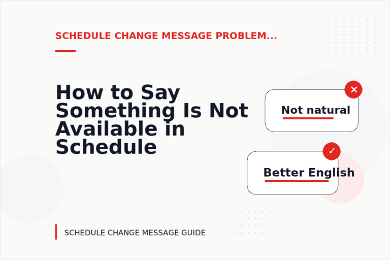How to Say Something Is Not Available in Schedule Change Message English