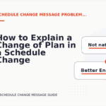 How to Explain a Change of Plan in a Schedule Change Message