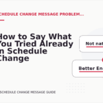 How to Say What You Tried Already in Schedule Change Message English
