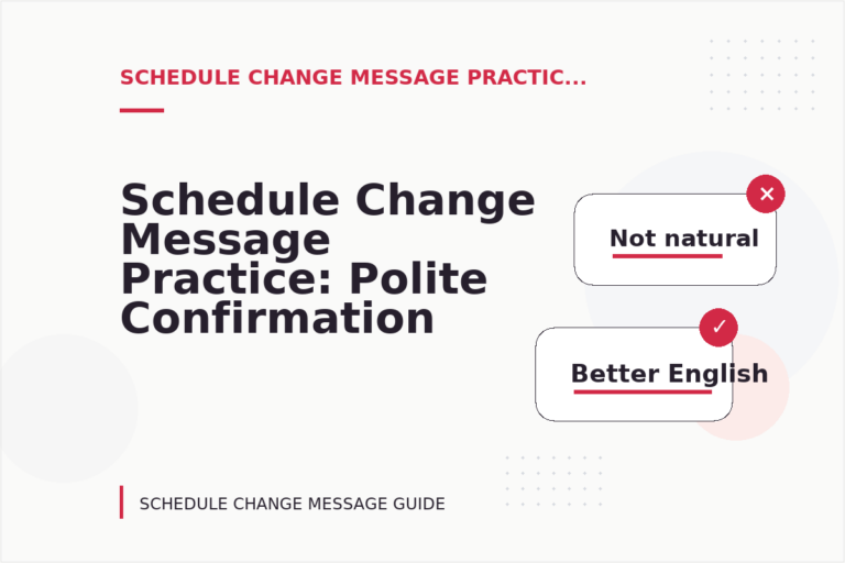Schedule Change Message Practice: Polite Confirmation Examples Schedule Change Message Practice: Polite Confirmation Examples
