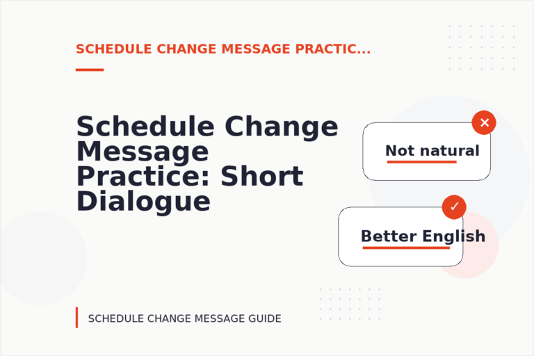 Schedule Change Message Practice: Short Dialogue Examples Schedule Change Message Practice: Short Dialogue Examples
