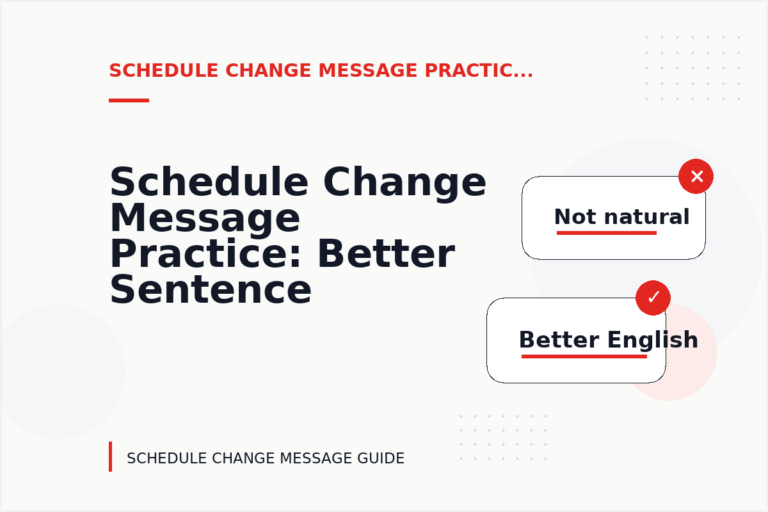 Schedule Change Message Practice: Better Sentence Choices Schedule Change Message Practice: Better Sentence Choices