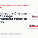 Schedule Change Message Practice: What to Say Instead