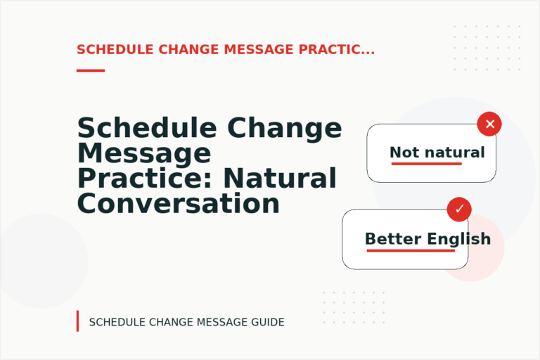 Schedule Change Message Practice: Natural Conversation Lines Schedule Change Message Practice: Natural Conversation Lines