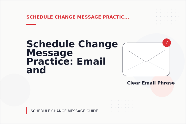 Schedule Change Message Practice: Email and Message Examples Schedule Change Message Practice: Email and Message Examples