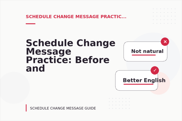 Schedule Change Message Practice: Before and After Corrections Schedule Change Message Practice: Before and After Corrections